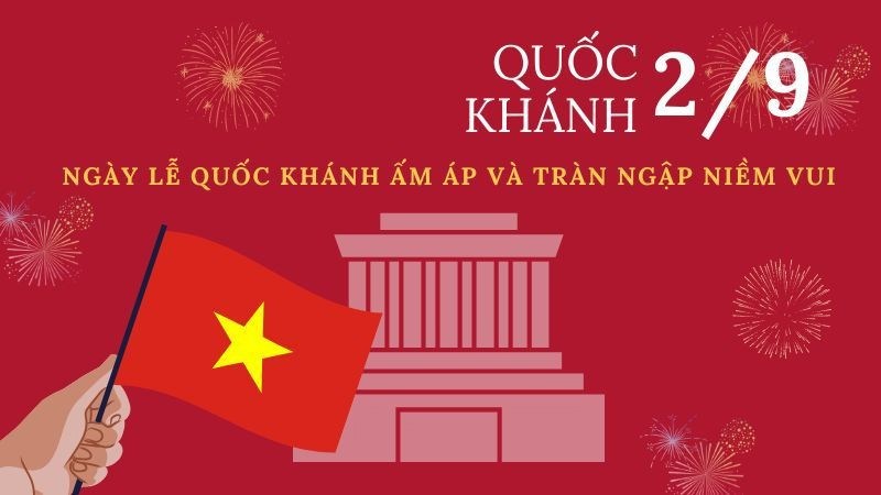 Lễ Quốc Khánh 2/9: Ngày hội lớn của dân tộc Việt Nam