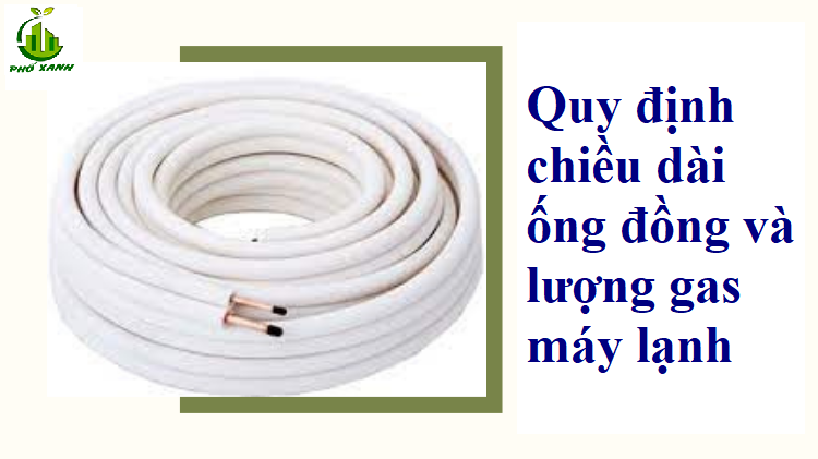 Quy định chiều dài ống đồng và lượng gas máy lạnh 