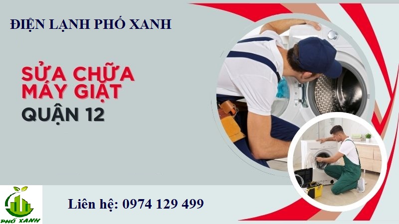 Sửa máy giặt Quận 12 | Dịch vụ chất lượng - Uy tín hàng đầu