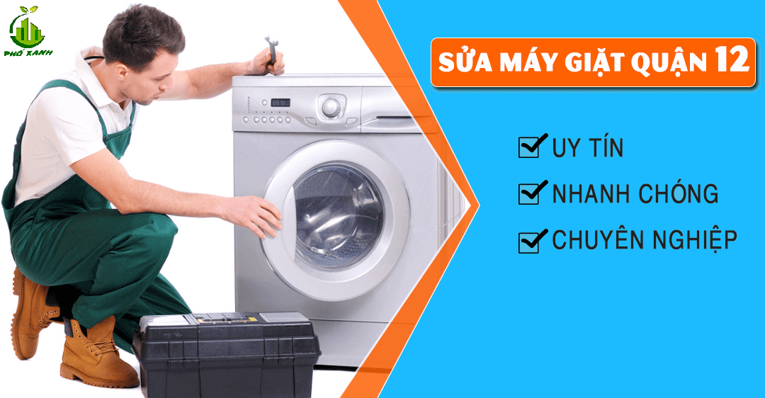 Dịch Vụ Sửa Máy Giặt Tại Nhà Quận 12 