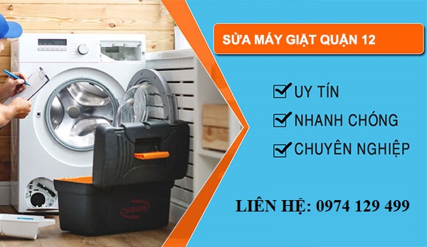 Sửa máy giặt quận 12 Giá rẻ - Uy tín - Bảo hành lâu dài