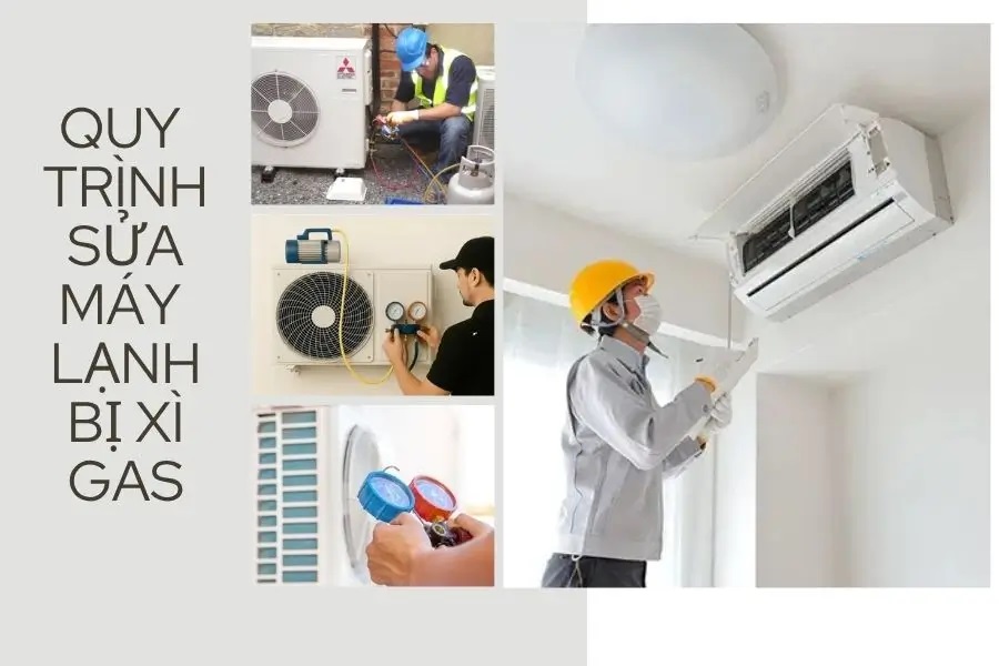 Quy trình sửa máy lạnh bị xì gas đúng kỹ thuật