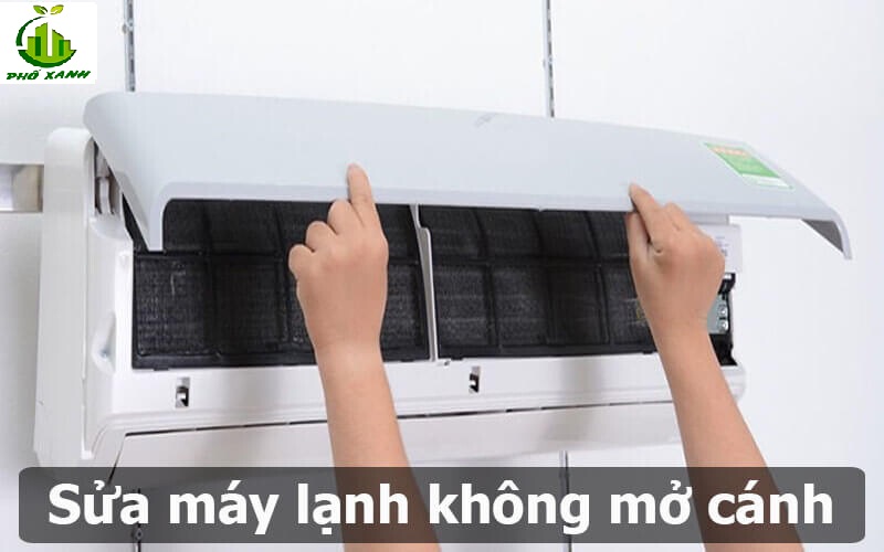 Sửa máy lạnh không mở cánh - Nguyên nhân & cách khắc phục chuyên nghiệp