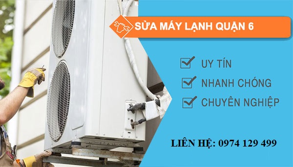 Sửa máy lạnh Quận 6 giá rẻ tại nhà có mặt nhanh