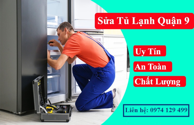 Dịch vụ Sửa tủ lạnh giá rẻ tại nhà quận 9