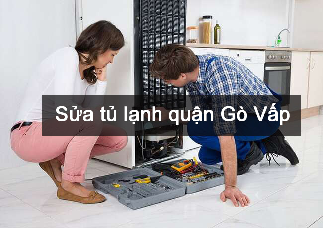 Sửa tủ lạnh quận Gò Vấp