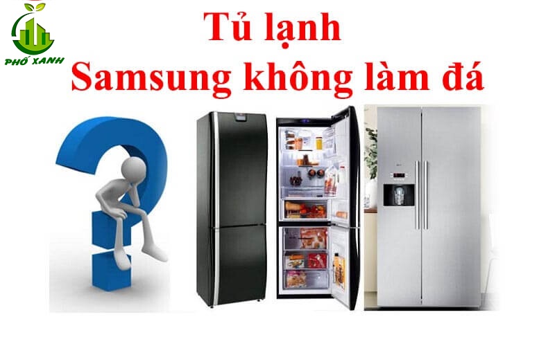 Tủ lạnh Samsung không làm đá tự động - Nguyên nhân và cách khắc phục