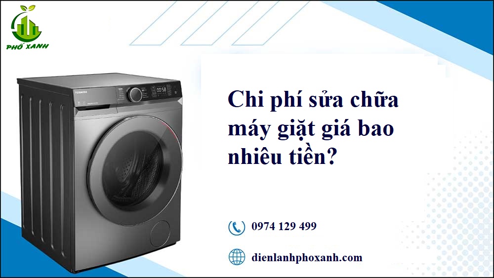 Chi phí sửa chữa máy giặt giá bao nhiêu tiền?