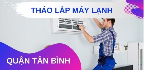 Tháo lắp máy lạnh quận Tân Bình