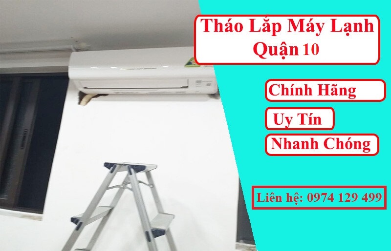 Dịch vụ Tháo lắp máy lạnh Quận 10 giá rẻ