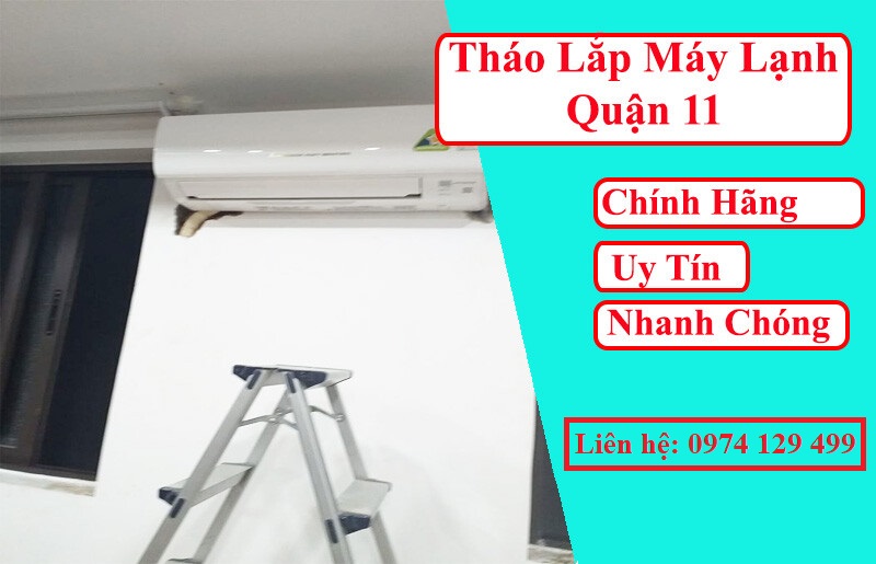 Tháo lắp máy lạnh Quận 11 Uy tín – Giá rẻ