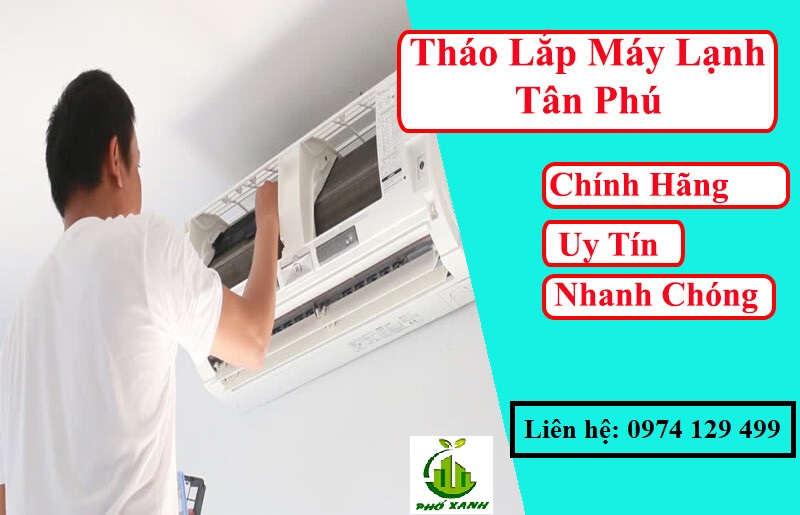 Tháo lắp máy lạnh quận Tân Phú tận nơi