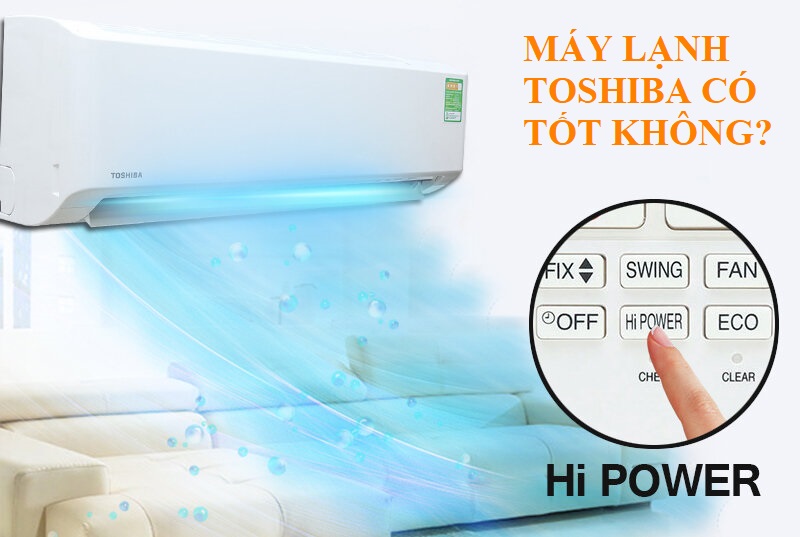 Máy lạnh Toshiba có tốt không?