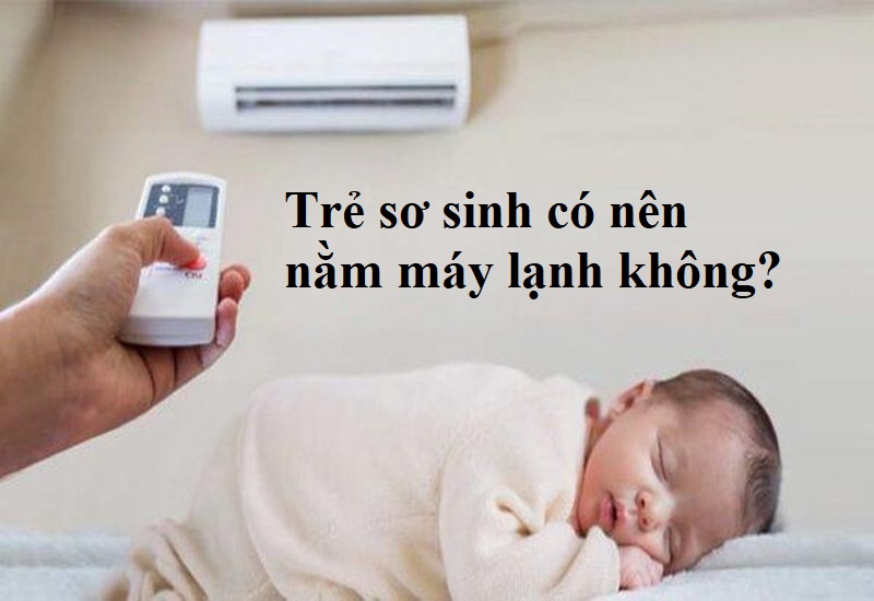 Trẻ sơ sinh có nên nằm máy lạnh không? 