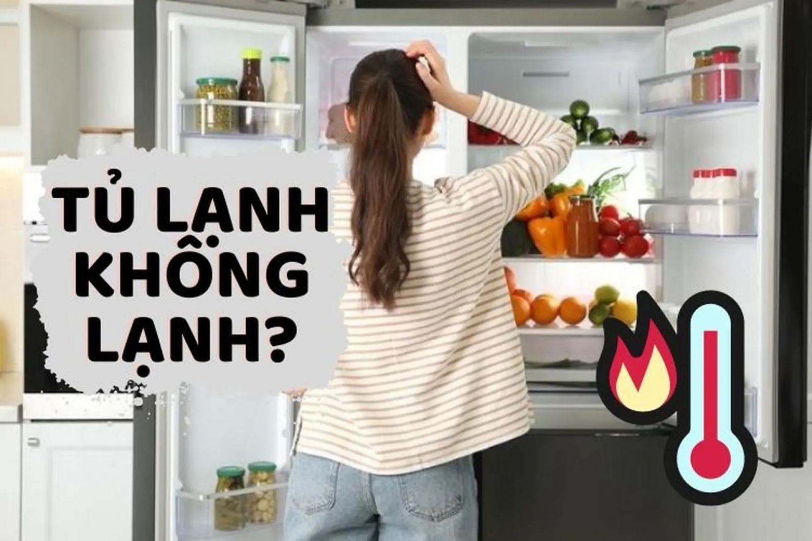 Tủ lạnh không lạnh - Nguyên nhân, cách khắc phục