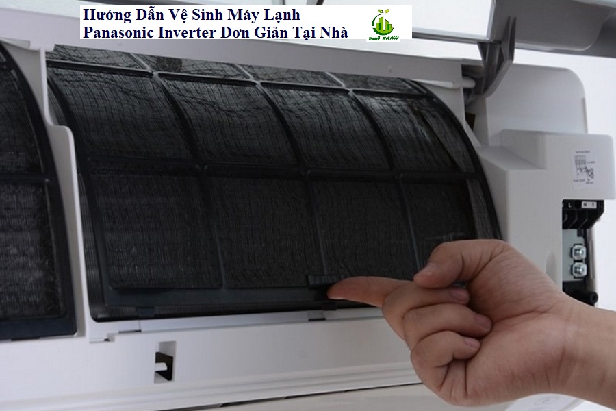 hướng dẫn vệ sinh máy lạnh panasonic inverter Điện lạnh Phố Xanh