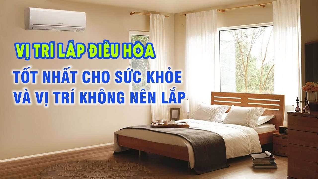 Những vị trí không nên lắp đặt máy lạnh trong phòng