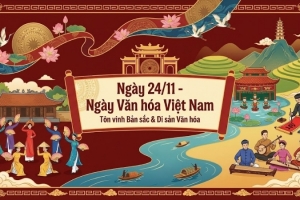 24/11 là ngày gì? Ý nghĩa Ngày Văn hóa Việt Nam