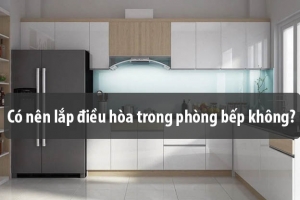 Có nên lắp máy lạnh trong phòng bếp không?