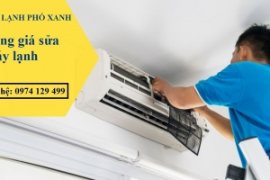 Bảng giá sửa máy lạnh HCM 2024  Uy Tín - Điện Lạnh Phố Xanh