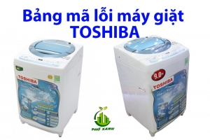Bảng mã lỗi máy giặt toshiba và cách khắc phục