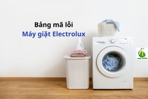 Tổng hợp mã lỗi máy giặt Electrolux và hướng dẫn xử lý nhanh, hiệu quả