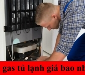 Bơm gas tủ lạnh giá bao nhiêu? 