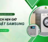 Hướng dẫn hẹn giờ máy giặt Samsung - Tối ưu giặt giũ, tiết kiệm thời gian