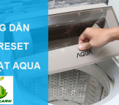 Hướng dẫn cách reset máy giặt AQUA đơn giản