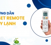 Cách Reset máy lạnh tại nhà - Khắc phục lỗi nhanh chóng cho mọi dòng máy