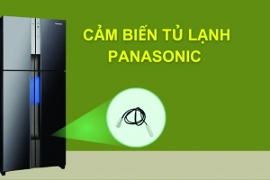 Cảm biến tủ lạnh Panasonic là gì? Những dấu hiệu nhận biết cảm biến bị hỏng