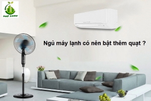 Có nên bật quạt trong phòng điều hoà để tiết kiệm điện