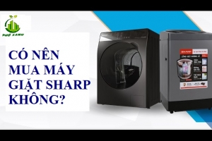 Có nên mua máy giặt Sharp không? Ưu nhược điểm & đánh giá chi tiết