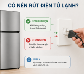 Rút điện tủ lạnh thường xuyên có tốt không?