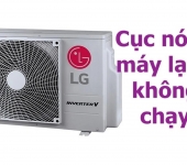 Cục nóng máy lạnh không chạy - Nguyên nhân & cách khắc phục