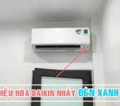 Điều hòa Daikin nháy đèn xanh - Nguyên nhân và cách khắc phục triệt để 