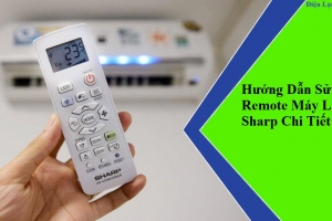 Hướng Dẫn Sử Dụng Remote Máy Lạnh Sharp Chi Tiết Nhất