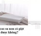 Gối cao su non có giặt máy được không? Cách giặt gối đúng chuẩn