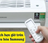 Cách hẹn giờ máy lạnh Samsung - Tiết kiệm điện, tăng tuổi thọ máy chỉ với vài thao tác đơn giản