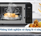 Những kinh nghiệm sử dụng lò vi sóng