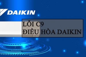 Nguyên nhân gây ra lỗi C9 máy lạnh Daikin