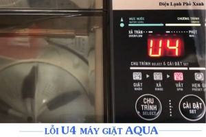 Cách khắc phục lỗi U4 máy giặt Aqua - Nguyên nhân và giải pháp từ Điện Lạnh Phố Xanh