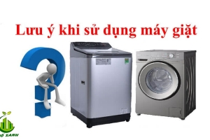 8 lưu ý sử dụng máy giặt hiệu quả, bền lâu bạn nên biết