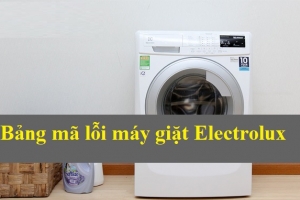 Bảng mã lỗi máy giặt Electrolux đầy đủ – Nguyên nhân & Cách sửa