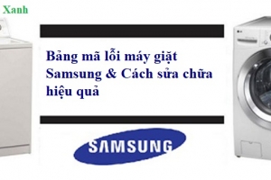Bảng mã lỗi máy giặt Samsung & Cách sửa chữa hiệu quả 
