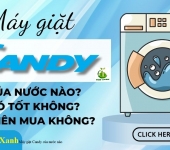 Máy giặt Candy của nước nào? Đánh giá chi tiết & Dịch vụ sửa chữa uy tín từ Điện Lạnh Phố Xanh
