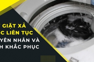 Máy giặt Toshiba cấp nước liên tục? Nguyên nhân & cách khắc phục hiệu quả tại nhà