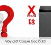 Máy giặt Casper báo lỗi E3 - Nguyên nhân và cách sửa