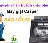 Nguyên nhân và cách sửa máy giặt Casper báo lỗi E3