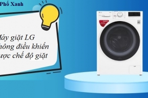 Máy giặt LG không điều khiển được chế độ giặt - Nguyên nhân và cách khắc phục hiệu quả